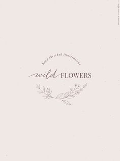 the words wild flowers are written in cursive writing