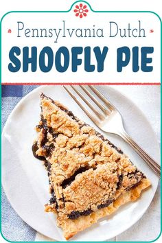 a white plate with a piece of pie on it and the words pennsylvania dutch shopfly pie