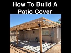 an image of a patio cover with the words how to build a patio cover over it