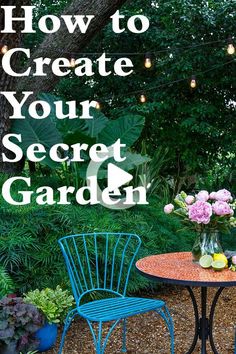 an outdoor table and chairs with the words how to create your secret garden