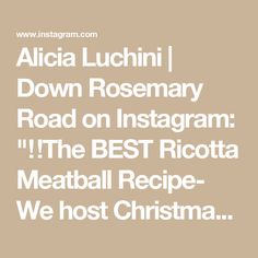 the best recipe for christmas with text that reads, alcia lucchini down rosemary road