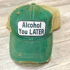 Alcohol You LATER Distressed Trucker Hat-Multiple Colors Distressed Trucker Hat With Curved Brim For Summer, Distressed Curved Brim Trucker Hat For Summer, Casual Mesh Baseball Cap For Spring, Casual Mesh Hat, One Size Fits Most, Casual Mesh Hat, Distressed Summer Hat, Distressed Summer Hat One Size, Distressed Summer Hat, One Size Fits Most, Casual Mesh Trucker Hat For Spring