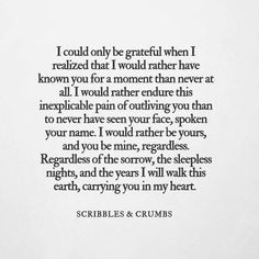 a poem written in black and white with the words i could only be grateful when i reached that i would rather have known you for a moment