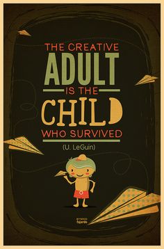 a poster with an image of a child holding paper airplanes and the words, the creative adult is the child who survived