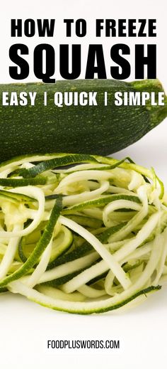 zucchini noodles with text overlay how to freeze squash easy and quick simple