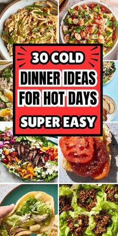 30 cold dinner ideas for hot days that are super easy to make, and delicious