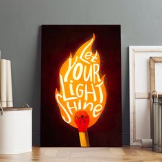 a poster with the words let your light shine written on it in bright yellow and orange