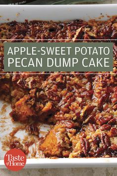 an apple - sweet potato pecan dump cake in a baking dish with the title above it