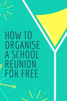 an image of a martini glass with the words how to organize a school reunion for free