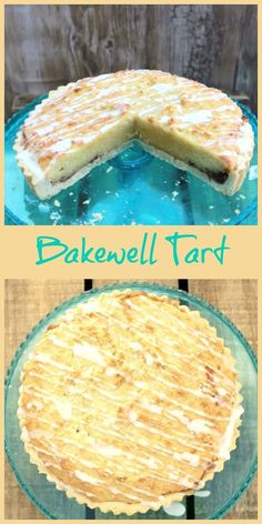 two different views of a pie on a glass platter with the words bakewell tart above it