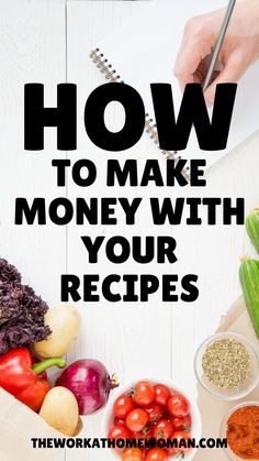 the words how to make money with your recipes are in front of vegetables and spices