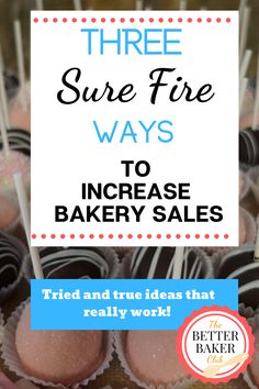 three sure fire ways to increase bakery sales and sell more than just $ 5 per share