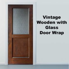 an old wooden door with glass in front of it and the words vintage wood with glass door wrap