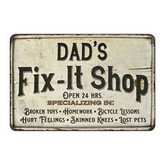 an old metal sign that says dad's fix - it shop