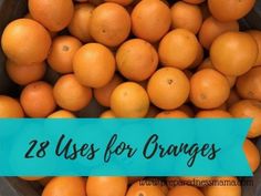 oranges in a bucket with the words 28 uses for oranges