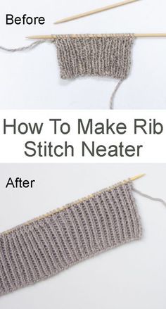 two pictures showing how to make ribbing stitch neatter with yarn and knitting needles