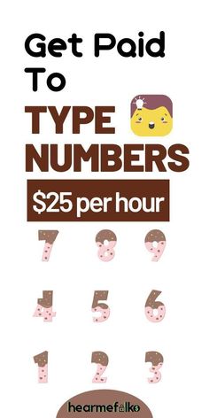 a poster with numbers on it that says get paid to type numbers $ 25 per hour