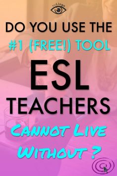 a woman sitting at a desk with the text do you use the 1 free tool esl teachers cannot live without?