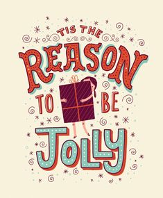 a poster with the words reason to be jolly written in bold colors and lettering on it