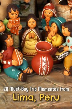 some figurines are sitting on the ground with words that read 20 must - buy trip mementos from lima, peru