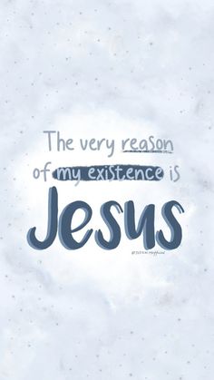 the very reason of my experience is jesus on white paper with blue and gray lettering