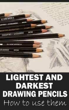 pencils with the title lightest and darkest drawing pencils how to use them