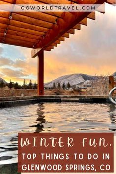 a hot tub with the words winter fun top things to do in glenwood springs, co