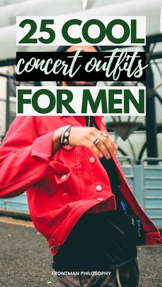 concert outfits for men Concert Outfits Men, Best Concert Outfits