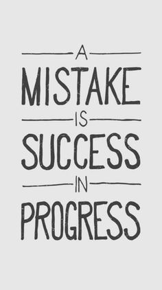 a handwritten quote that says, a mistake is success in progress on a gray background