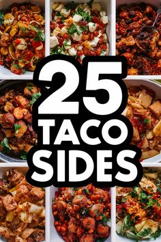 25 taco side dishes with the words 25 taco sides in black and white