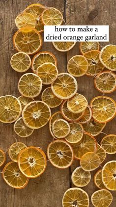 oranges cut in half sitting on top of a wooden table with the words how to make a dried orange garland