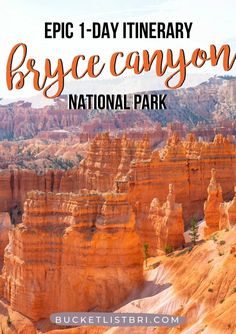 the national park with text overlay that reads epic 1 - day itinerary bryce canyon national park