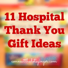 the words 11 hospital thank you gift ideas