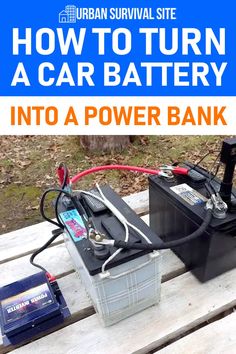 an image of how to turn a car battery into a power bank with text overlay reading how to turn a car battery into a power bank