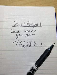 a note that says, don't forget god when you get what you pray for