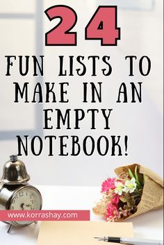 an empty notebook with the words, 24 fun lists to make in an empty notebook