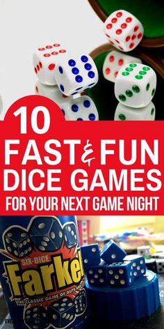 some dices on a table with the words 10 fast and fun dice games for your next game night