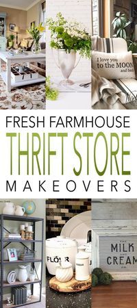 fresh farmhouse house thrift store makeover's with pictures of furniture and decor