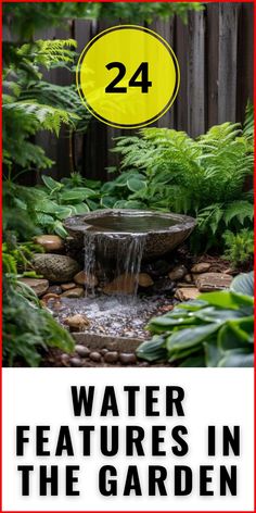 water features in the garden with text overlay that reads, 24 water features in the garden