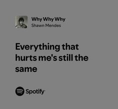 shawn mendes-why why why Mlwtwb Aesthetic, Shawn Mendes Song Lyrics, Billie Songs, Cute Song Quotes, Music Relatable, Shawn Mendes Songs, Shawn Mendes Lyrics, Songs That Describe Me, Positive Quotes Wallpaper