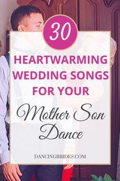 a man and woman standing next to each other with the words 30 heartwarming wedding songs for your mother son dance