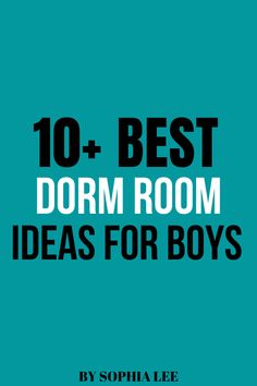 the words 10 best dorm room ideas for boys on a blue background with black lettering