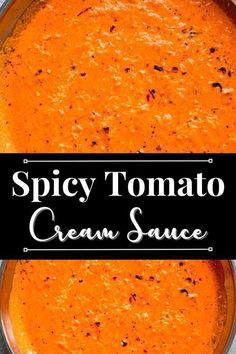 spicy tomato cream sauce in a pan with the title above it