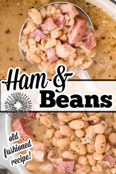 Two image collage of ham and beans with text on image too. Ham N Beans Recipe, Easy Soup Beans, Bean Soup With Ham Bone And Canned Beans, Ham And Bean Soup Recipes Pioneer Woman, Recipes With Canned Ham, Ham Bean And Potato Soup Recipes, Ham And Beans Recipe Slow Cooker, Ham And Beans Crockpot Recipes Best, Soup Beans And Ham Crock Pots