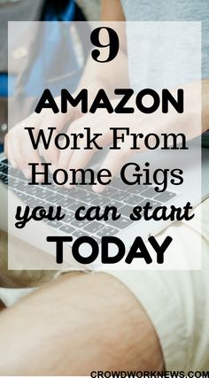 a person typing on a laptop with the text 9 amazon work from home gigs you can start today