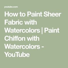 how to paint sheer fabric with watercolors / paint chiffon with watercolors - youtube