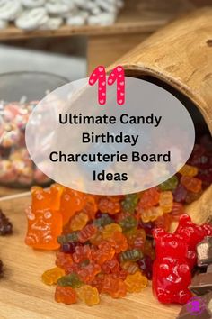 charcuterie boards, candy charcuterie, birthday party ideas