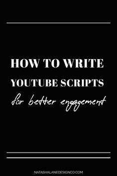 the words how to write youtubee scripts or better engagement? on a black background