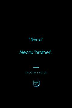 a black background with the words nera means'brother'in blue on it