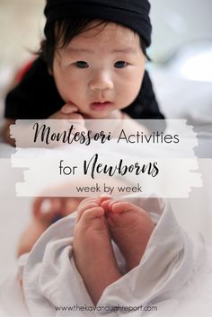 a baby laying on its back with the words montesso activities for newborns week by week